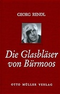 Cover: Die Glasbl&auml;ser von B&uuml;rmoos - Otto M&uuml;ller Verlag GmbH