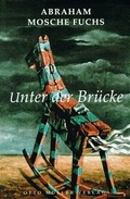 Cover: Unter der Br&uuml;cke - Otto M&uuml;ller Verlag GmbH