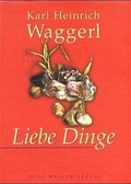 Cover: Liebe Dinge - Otto M&uuml;ller Verlag GmbH