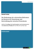 Cover: Die Bedeutung der solonischen Reformen im Kontext der Entstehung und Entwicklung der attischen Demokratie - GRIN Verlag