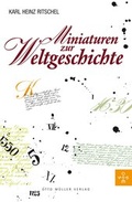 Cover: Miniaturen zur Weltgeschichte - Otto M&uuml;ller Verlag GmbH