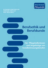 Abbildung von: Berufsethik und Berufskunde für Pflegehilfe und Sozialbetreuungsberufe - Facultas