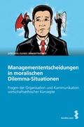 Cover: Managemententscheidungen in moralischen Dilemma-Situationen - Facultas