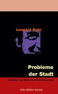 Cover: Leopold Kohr Gesamtausgabe / Probleme der Stadt - Otto M&uuml;ller Verlag GmbH