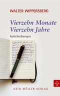 Cover: Vierzehn Monate. Vierzehn Jahre. - Otto M&uuml;ller Verlag GmbH