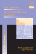 Cover: Paul Weidmann: "Die sch&ouml;ne Wienerin" und "Die M&uuml;tter" - Praesens Verlag