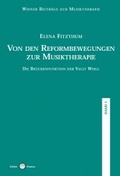 Cover: Wiener Beitr&auml;ge zur Musiktherapie / Die Br&uuml;ckenfunktion der Vally Weigl - Praesens Verlag