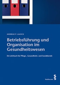 Abbildung von: Betriebsführung und Organisation im Gesundheitswesen - Facultas