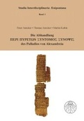 Cover: Die Abhandlung PERI PYRETON SYNTOMOS SYNOPSIS des Palladios von Alexandreia - Praesens Verlag