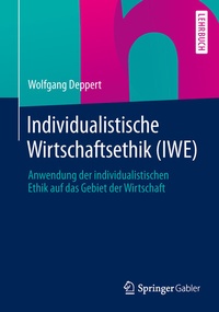 Abbildung von: Individualistische Wirtschaftsethik (IWE) - Springer Gabler