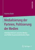Cover: Medialisierung der Parteien, Politisierung der Medien - Springer VS