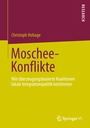 Cover: Moschee-Konflikte - Springer VS