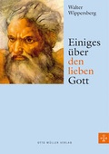 Cover: Einiges &uuml;ber den lieben Gott - Otto M&uuml;ller Verlag GmbH