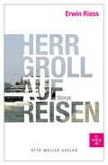 Cover: Herr Groll auf Reisen - Otto M&uuml;ller Verlag GmbH