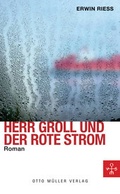 Cover: Herr Groll und der rote Strom - Otto M&uuml;ller Verlag GmbH