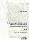 Cover: Fr&uuml;hnennungen der Nord- und Osttiroler Gemeindenamen. Von den Anf&auml;ngen bis 1500 / Fr&uuml;hnennungen der Nord- und Osttiroler Gemeindenamen. Von den Anf&auml;ngen bis 1500 - Praesens Verlag