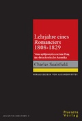 Cover: Charles Sealsfield - Lehrjahre eines Romanciers 1808-1829 - Praesens Verlag