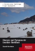 Cover: Oikonyme und Flurnamen der Gemeinde Obertilliach - Praesens Verlag
