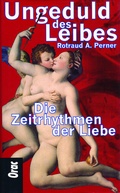 Cover: Ungeduld des Leibes - Orac