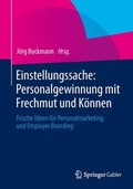 Cover: Einstellungssache: Personalgewinnung mit Frechmut und K&ouml;nnen - Springer Gabler