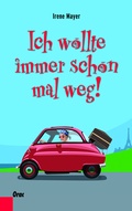 Cover: Ich wollte immer schon mal weg! - Orac