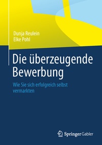 Abbildung von: Die überzeugende Bewerbung - Springer Gabler