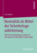 Cover: Neutralit&auml;t als Mittel der Sicherheitsgew&auml;hrleistung - Springer VS