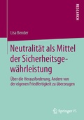 Cover: Neutralit&auml;t als Mittel der Sicherheitsgew&auml;hrleistung - Springer VS