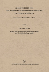 Abbildung von: Studien über die thermische Zersetzung der Kohle und die Kohlendestillatprodukte - VS Verlag für Sozialwissenschaften