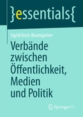 Cover: Verb&auml;nde zwischen &Ouml;ffentlichkeit, Medien und Politik - Springer VS