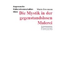 Cover: Die Mystik in der gegenstandslosen Malerei - Praesens Verlag