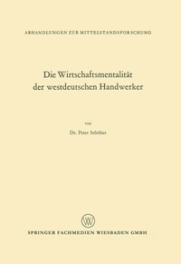Abbildung von: Die Wirtschaftsmentalität der westdeutschen Handwerker - VS Verlag für Sozialwissenschaften