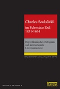 Cover: Charles Sealsfield im Schweizer Exil 1831-1864 - Praesens Verlag