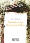 Cover: Zweistimmige Kunstgeschichte - Praesens Verlag
