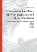 Bild: Ontologische Parallelen im Neuplatonismus und Neokonfuzianismus: Salomon ibn Gabirol und Yi Yulgok - Praesens Verlag