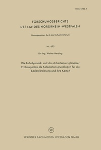 Abbildung von: Die Fahrdynamik und das Arbeitsspiel gleisloser Erdbaugeräte als Kalkulationsgrundlagen für die Bodenförderung und ihre Kosten - VS Verlag für Sozialwissenschaften