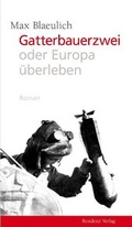 Cover: Gatterbauerzwei oder Europa &uuml;berleben - Residenz