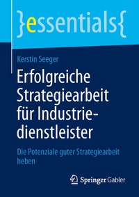 Abbildung von: Erfolgreiche Strategiearbeit für Industriedienstleister - Springer Gabler