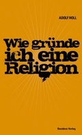 Cover: Wie gr&uuml;nde ich eine Religion - Residenz