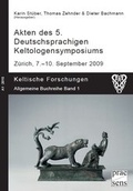 Cover: Akten des 5. Deutschsprachigen Keltologensymposiums Z&uuml;rich, 7. - 9. September 2009 - Praesens Verlag
