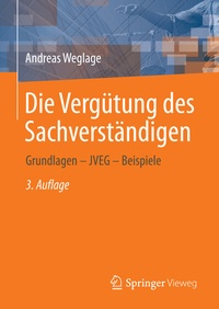 Abbildung von: Die Vergütung des Sachverständigen - Springer Vieweg