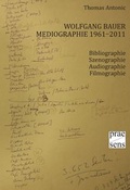 Cover: Wolfgang Bauer Mediographie 1961-2011 - Praesens Verlag
