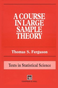 Enlarge image Cover: A Course in Large Sample Theory - Chapman & Hall/CRC