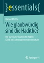 Cover: Wie glaubw&uuml;rdig sind die Hadithe? - Springer VS