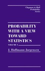 Cover: Probability With a View Towards Statistics, Volume I - Chapman & Hall/CRC