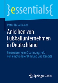 Abbildung von: Anleihen von Fußballunternehmen in Deutschland - Springer Gabler