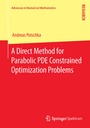 Cover: A Direct Method for Parabolic PDE Constrained Optimization Problems - Springer Spektrum