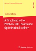 Cover: A Direct Method for Parabolic PDE Constrained Optimization Problems - Springer Spektrum