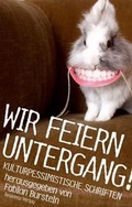 Cover: Wir feiern Untergang! - Residenz