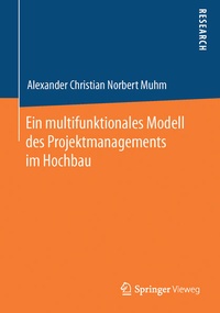 Bild: Ein multifunktionales Modell des Projektmanagements im Hochbau - Springer Vieweg